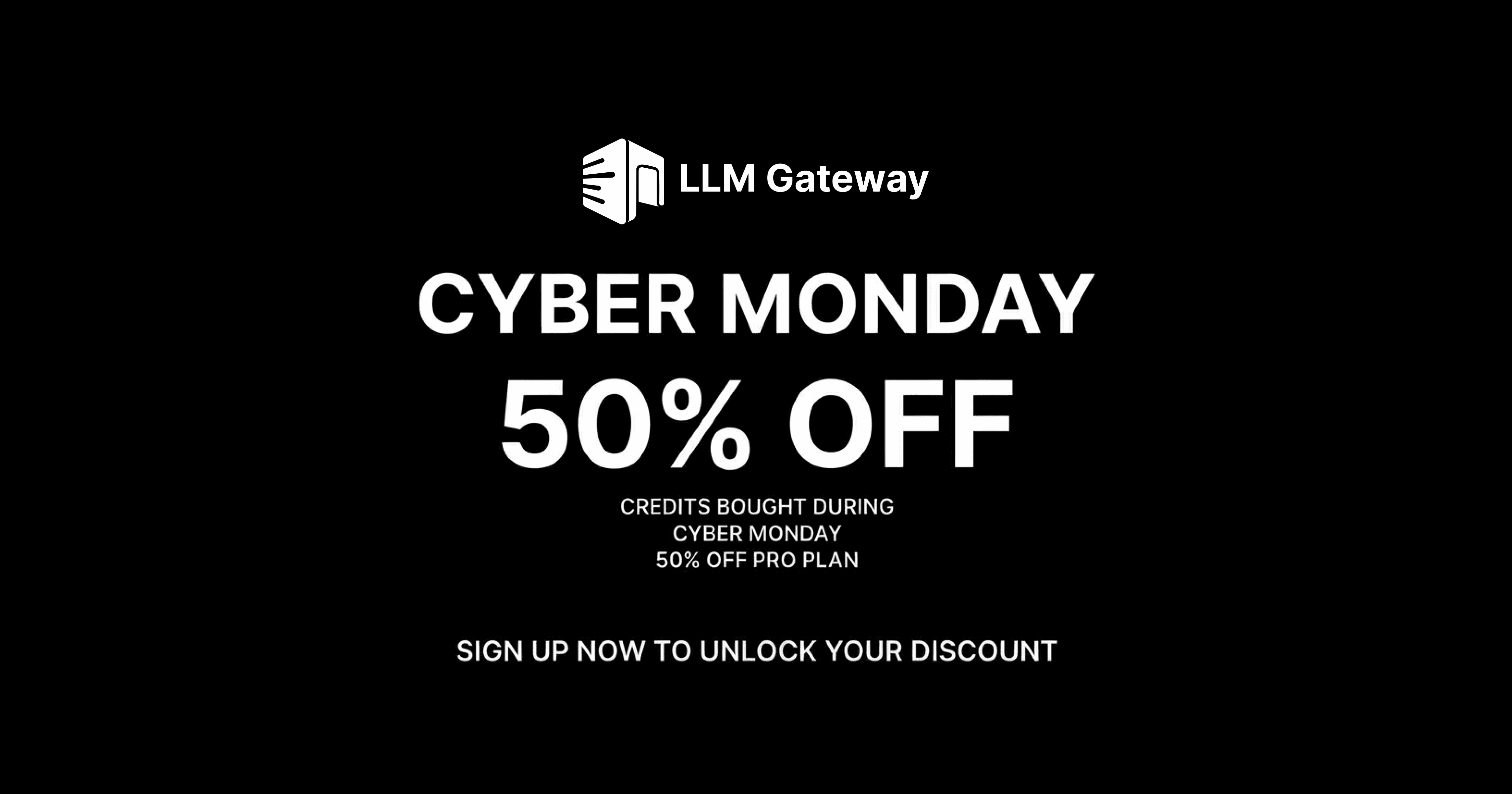 LLM Gateway Cyber Monday Credits Promotion